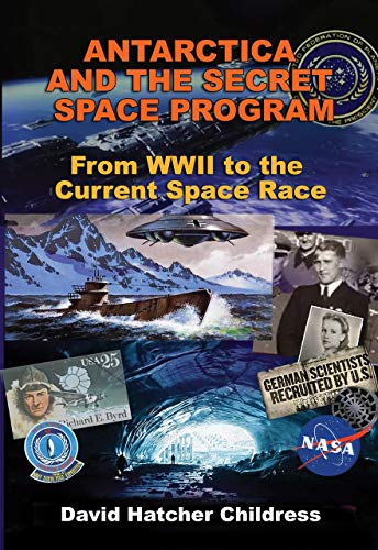 Antarctica and the Secret Space Program: From WWII to the Current Space Race [Paperback]