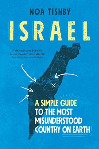 Israel A Simple Guide to the Most Misunderstood Country on Earth [Hardcover]