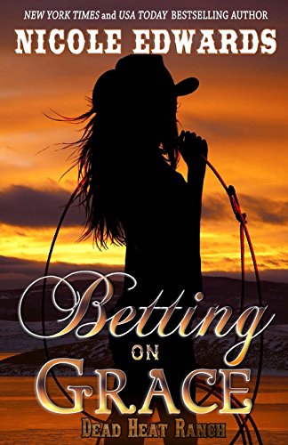 Betting On Grace  (dead Heat Ranch) (volume 2) [Paperback]