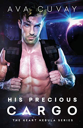 His Precious Cargo (the Heart Nebula Series) [Paperback]