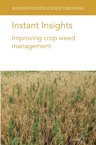 Instant Insights Improving crop weed management [Paperback]