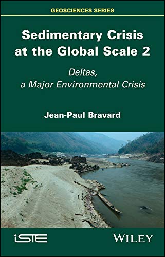 Sedimentary Crisis at the Global Scale 2: Deltas, A Major Environmental Crisis [Hardcover]