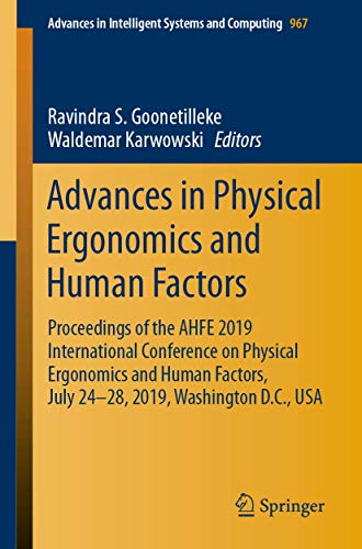 Advances in Physical Ergonomics and Human Factors: Proceedings of the AHFE 2019  [Paperback]