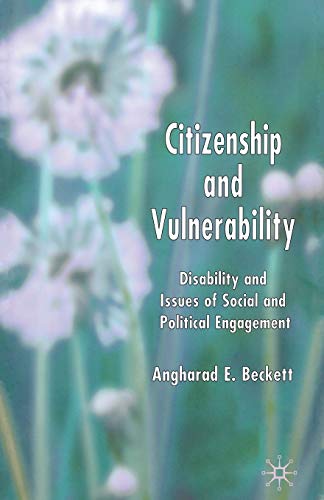 Citizenship and Vulnerability: Disability and Issues of Social and Political Eng [Paperback]