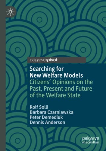 Searching for New Welfare Models: Citizens' Opinions on the Past, Present and Fu [Paperback]