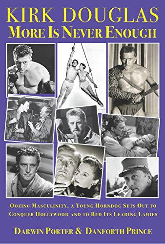 Kirk Douglas More Is Never Enough: Oozing Masculinity, a Young Horndog Sets Out  [Paperback]