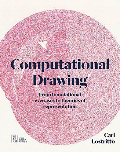 Computational Drawing: From Foundational Exercises to Theories of Representation [Paperback]