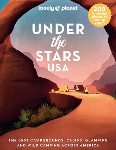 Lonely Planet Under the Stars USA [Hardcover]