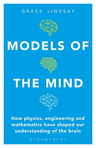 Models of the Mind: How Physics, Engineering and Mathematics Have Shaped Our Und [Paperback]