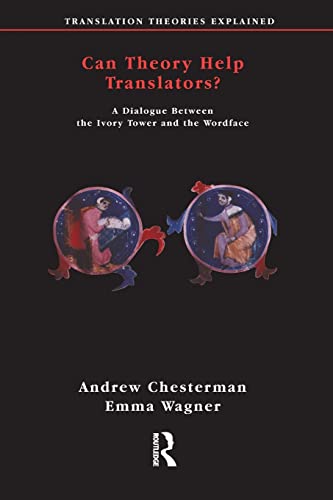 Can Theory Help Translators A Dialogue Between the Ivory Tower and the Wordfac [Paperback]