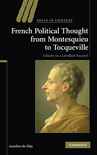 French Political Thought from Montesquieu to Tocqueville Liberty in a Levelled  [Hardcover]