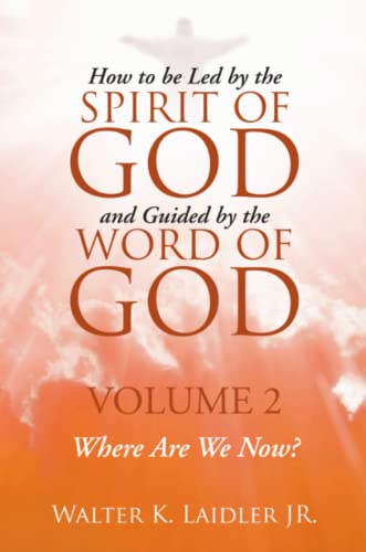 Ho To Be Led By The Spirit Of God And Guided By The Word Of God Volume 2 Where [Paperback]