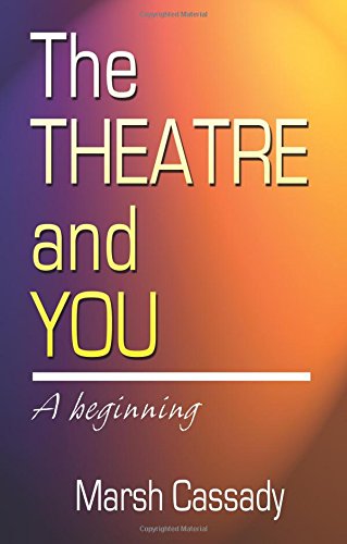 The Theatre and You: A Beginning [Paperback]