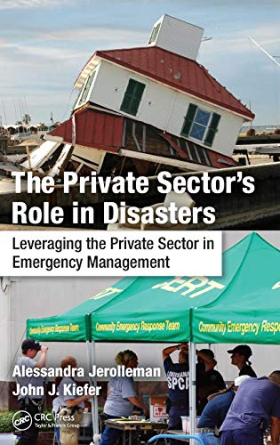 The Private Sector's Role in Disasters Leveraging the Private Sector in Emergen [Hardcover]