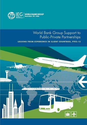 World Bank Group Support to Public-Private Partnerships Lessons from Experience [Paperback]