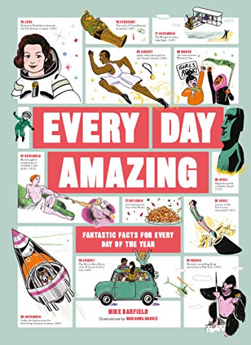 Every Day Amazing: Fantastic Facts for Every Day of the Year [Hardcover]