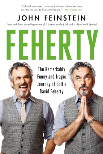 Feherty: The Remarkably Funny and Tragic Journey of Golf's David Feherty [Paperback]