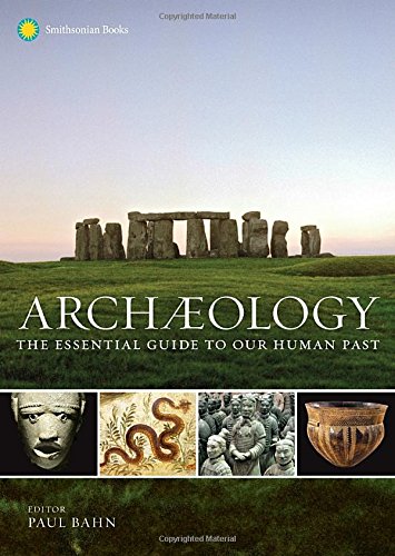 Archaeology: The Essential Guide to Our Human