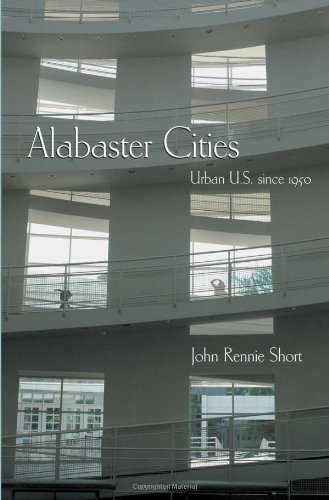 Alabaster Cities: Urban U.S. Since 1950 (space, Place And Society) [Hardcover]