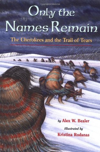 Only the Names Remain: The Cherokees and The Trail of Tears [Paperback]