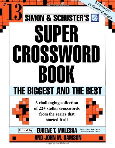 Simon and Schuster Super Crossword Puzzle Book #13: The Biggest and the Best [Paperback]