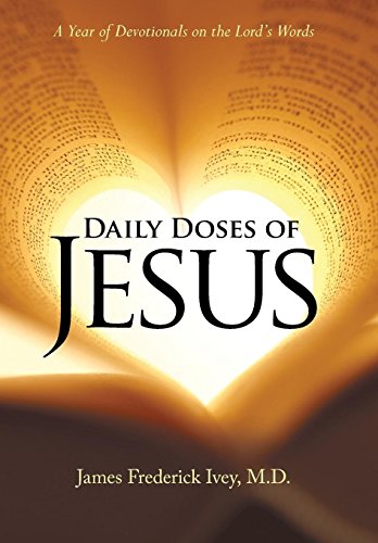 Daily Doses Of Jesus A Year Of Devotionals On The Lord's Words [Hardcover]