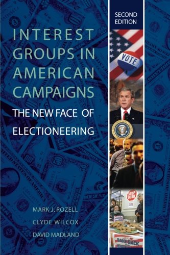 Interest Groups in American Campaigns The Ne Face of Electioneering [Paperback]