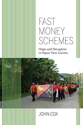 Fast Money Schemes Hope and Deception in Papua Ne Guinea [Paperback]