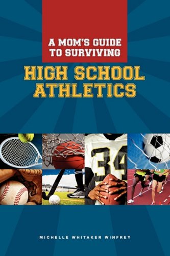 Mom's Guide to Surviving High School Athletics [Paperback]