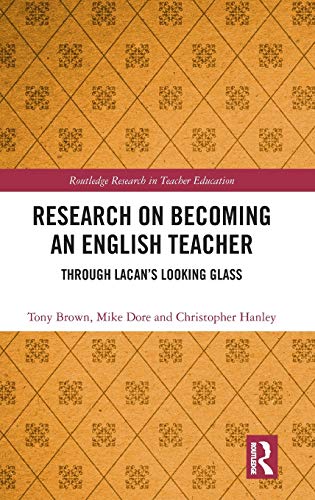 Research on Becoming an English Teacher Through Lacans Looking Glass [Hardcover]