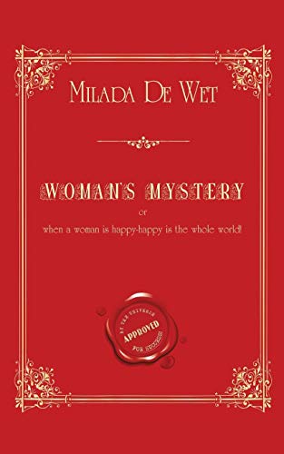 Woman's Mystery Or When A Woman Is Happy  Happy Is The Whole World [Paperback]