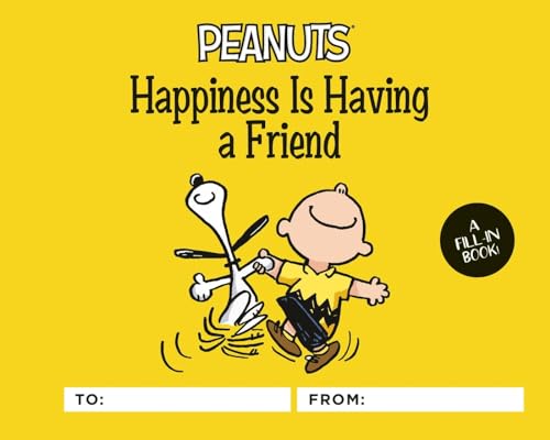 Peanuts: Happiness Is Having a Friend: A Fill-In Book [Hardcover]