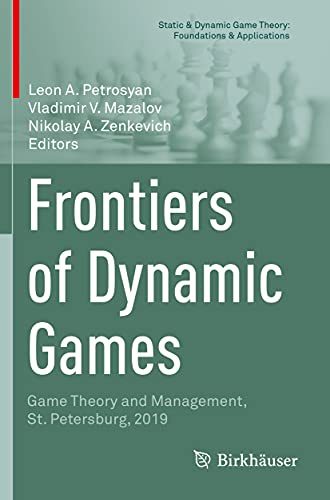 Frontiers of Dynamic Games: Game Theory and Management, St. Petersburg, 2019 [Paperback]