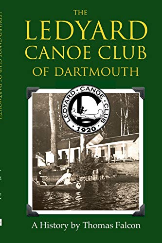 Ledyard Canoe Club of Dartmouth  A History [Paperback]