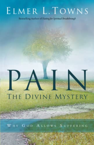 Pain The Divine Mystery Why God Allos Suffering [Paperback]