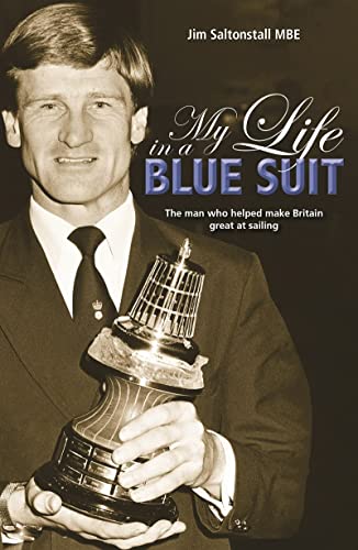 My Life in a Blue Suit: The man who helped make Britain great at sailing [Paperback]