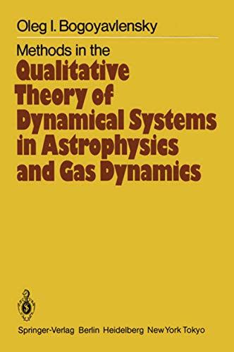 Methods in the Qualitative Theory of Dynamical Systems in Astrophysics and Gas D [Paperback]