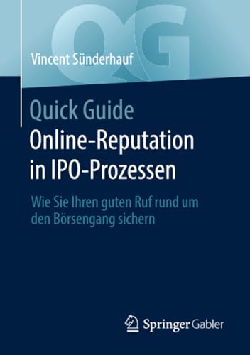 Quick Guide Online-Reputation in IPO-Prozessen: Wie Sie Ihren guten Ruf rund um  [Paperback]