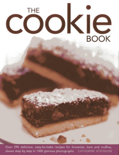 The Cookie Book: Over 290 Delicious, Easy-to-Make Recipes For Brownies, Bars, an [Hardcover]