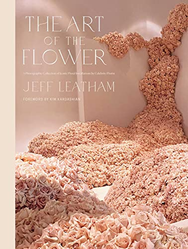 The Art of the Flower: A Photographic Collect