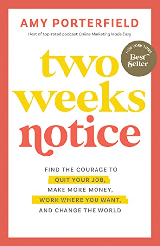 Two Weeks Notice: Find the Courage to Quit Yo