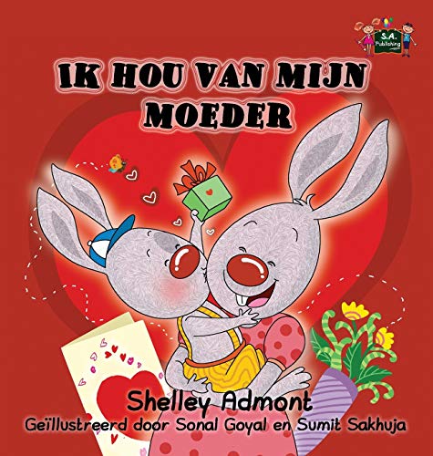 Ik Hou Van Mijn Moeder I Love My Mom (dutch Edition) (dutch Bedtime Collection) [Hardcover]