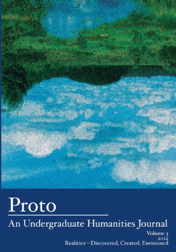 Proto An Undergraduate Humanities Journal, Vol. 3 2012 Realities-Discovered, Cr [Paperback]