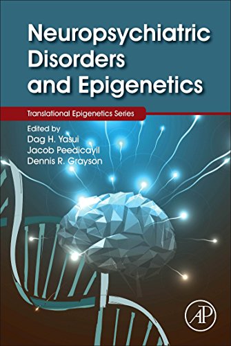 Neuropsychiatric Disorders and Epigenetics [Hardcover]