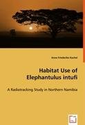 Habitat Use of Elephantulus Intufi - a Radiotracking Study in Northern Namibi [Paperback]