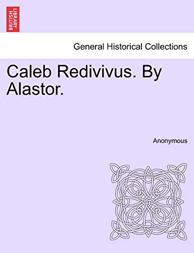 Caleb Redivivus by Alastor [Paperback]