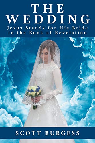 Wedding  Jesus Stands for His Bride in the Book of Revelation [Paperback]