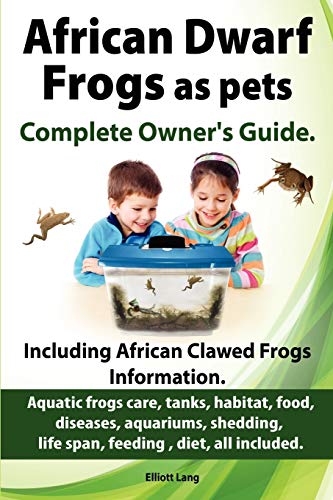 African Darf Frogs As Pets. Care, Tanks, Habitat, Food, Diseases, Aquariums, Sh [Paperback]