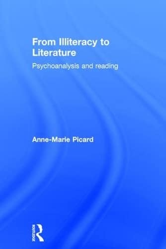 From Illiteracy to Literature Psychoanalysis and Reading [Hardcover]