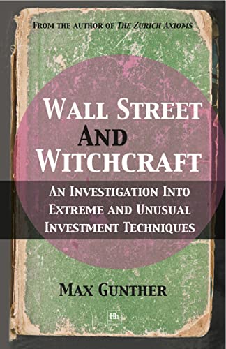 Wall Street and Witchcraft An investigation into extreme and unusual investment [Paperback]